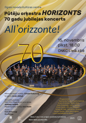 Pūtēju orķestra HORIZONTS 70 gadu jubilejas koncerts ALL'ORIZZONTE