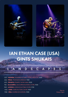 Gints Smukais (LV) & Ian Ethan Case (ASV) koncertprogramma LANDSCAPES | AINAVAS