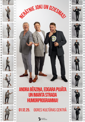  Andra Bērziņa, Edgara Pujāta, Imanta Strada humorprogramma “Nerātnie joki un dziesmas!”