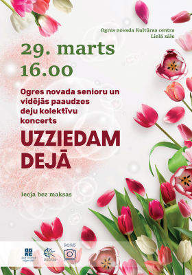 Ogres novada senioru un vidējās paaudzes deju kolektīvu koncerts UZZIEDAM DEJĀ