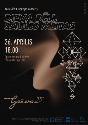 Jauktā kora GRĪVA 35 gadu jubilejas koncerts DIEVA DĒLI, SAULES MEITAS