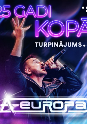 A-EUROPA | 25 gadi kopā | Turpinājums...