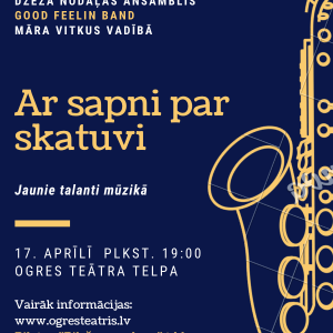 Džeza koncerts “Ar sapni par skatuvi” pārcelts uz 17.aprīli!