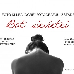 Foto klubs “Ogre” ielūdz uz izstādi “Būt sievietei”