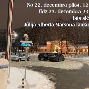No 22. līdz 23. decembrim Jūlija Alberta Marsona laukums būs īslaicīgi slēgts