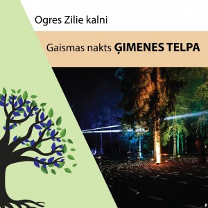 Gaismas naktis ĢIMENES TELPA Ogres Zilajos kalnos