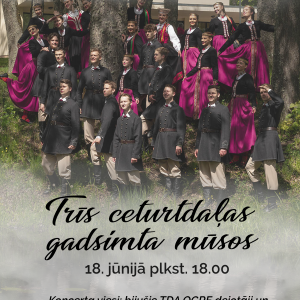 Ogres novada Kultūras centra TDA OGRE 75 gadu jubilejas koncerts TRĪS CETURTDAĻAS GADSIMTA MŪSOS