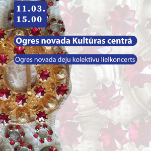 Ogres novada deju kolektīvu koncerts PA DEJAS CEĻU