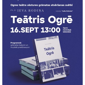 Klajā nākusi Ogres teātra vēstures grāmata TEĀTRIS OGRĒ