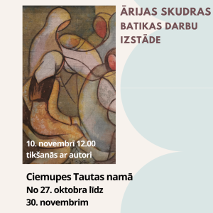 Ārijas Skudras batikas darbu izstāde Ciemupes Tautas namā
