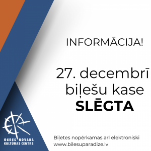 27. decembrī biļešu kase slēgta