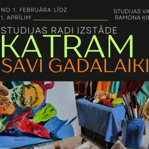 Studijas RADI izstāde KATRAM SAVI GADALAIKI