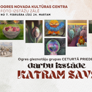 Ogres gleznotāju grupas CETURTĀ PRIEDE darbu izstāde KATRAM SAVS