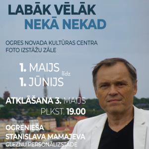 Staņislava Mamajeva gleznu personālizstāde LABĀK VĒLĀK NEKĀ NEKAD