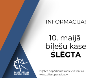 10. maijā biļešu kase slēgta