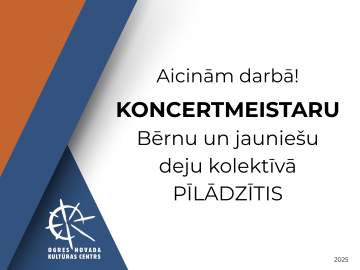 Aicinām darbā KONCERTMEISTARU Bērnu un jauniešu deju kolektīvā PĪLĀDZĪTIS