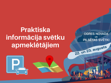 Praktiska informācija Ogres novada un pilsētas svētku apmeklētājiem