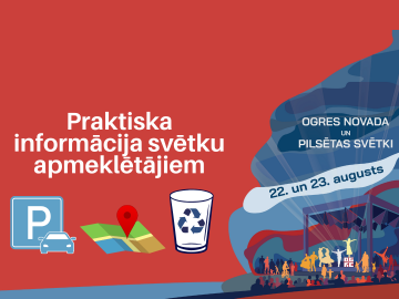 Praktiska informācija Ogres novada un pilsētas svētku apmeklētājiem