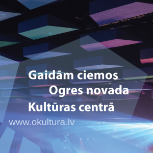 Ogres novada Kultūras centrs atklāj rudens–ziemas sezonu ar bagātīgu kultūras programmu
