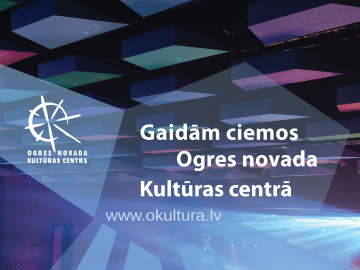 Ogres novada Kultūras centrs atklāj rudens–ziemas sezonu ar bagātīgu kultūras programmu