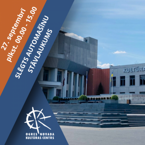 Slēgts Ogres novada Kultūras centra auto stāvlaukums