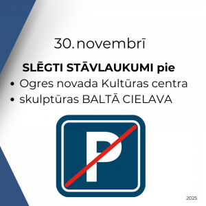 30. novembrī slēgti stāvlaukumi Ogres centrā