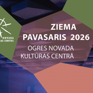 Ogres novada Kultūras centra jaunā sezona ZIEMA/PAVASARIS 2026
