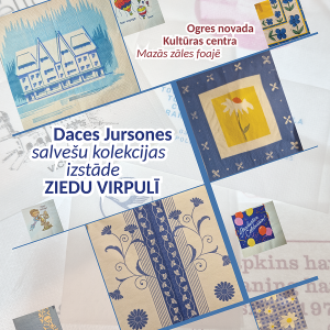 Daces Jursones salvešu kolekcijas izstāde ZIEDU VIRPULĪ