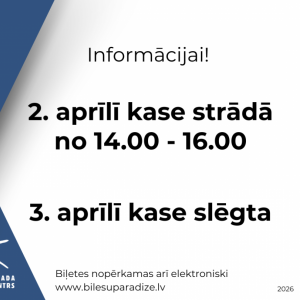 Biļešu kases darba laika izmaiņas Lieldienu brīvdienās