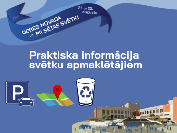 Praktiska informācija Ogres novada un pilsētas svētku 2026 apmeklētājiem