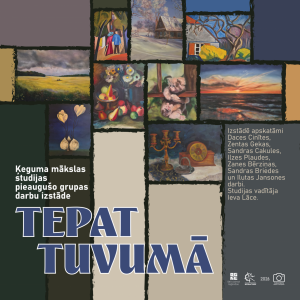 OMMS Ķeguma mākslas studijas pieaugušo grupas darbu izstāde TEPAT TUVUMĀ